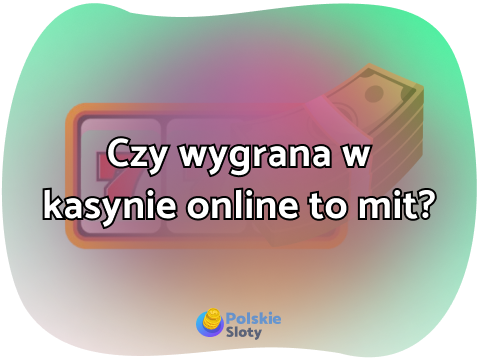 Czy wygrana w kasynie online to mit? Prawdziwe historie graczy z Polski