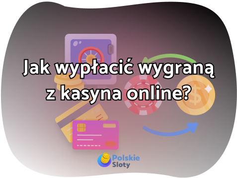 Jak wypłacić wygraną z kasyna internetowego?