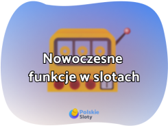 Nowoczesne funkcje w slotach