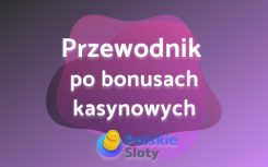 Przewodnik po bonusach kasynowych od Polskie Sloty