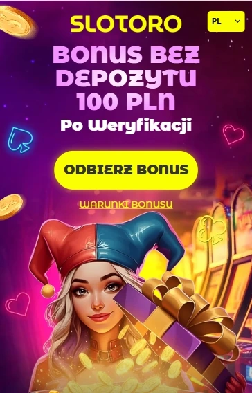 Slotoro 100 zł bez depozytu