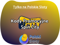 Spin City kod promocyjny 2024