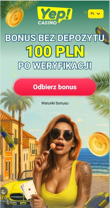 Yep! Casino 100 złotych bez depozytu