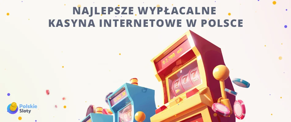 najlepsze wyplacalne kasyna internetowe w polsce