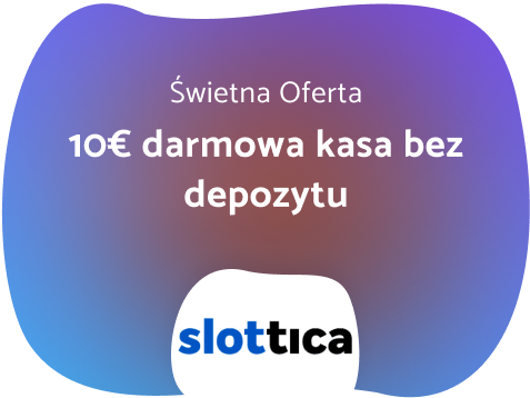 Bonus bez depozytu Slottica – 10 EUR darmowe pieniądze!